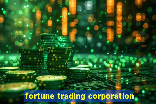 fortune trading corporation